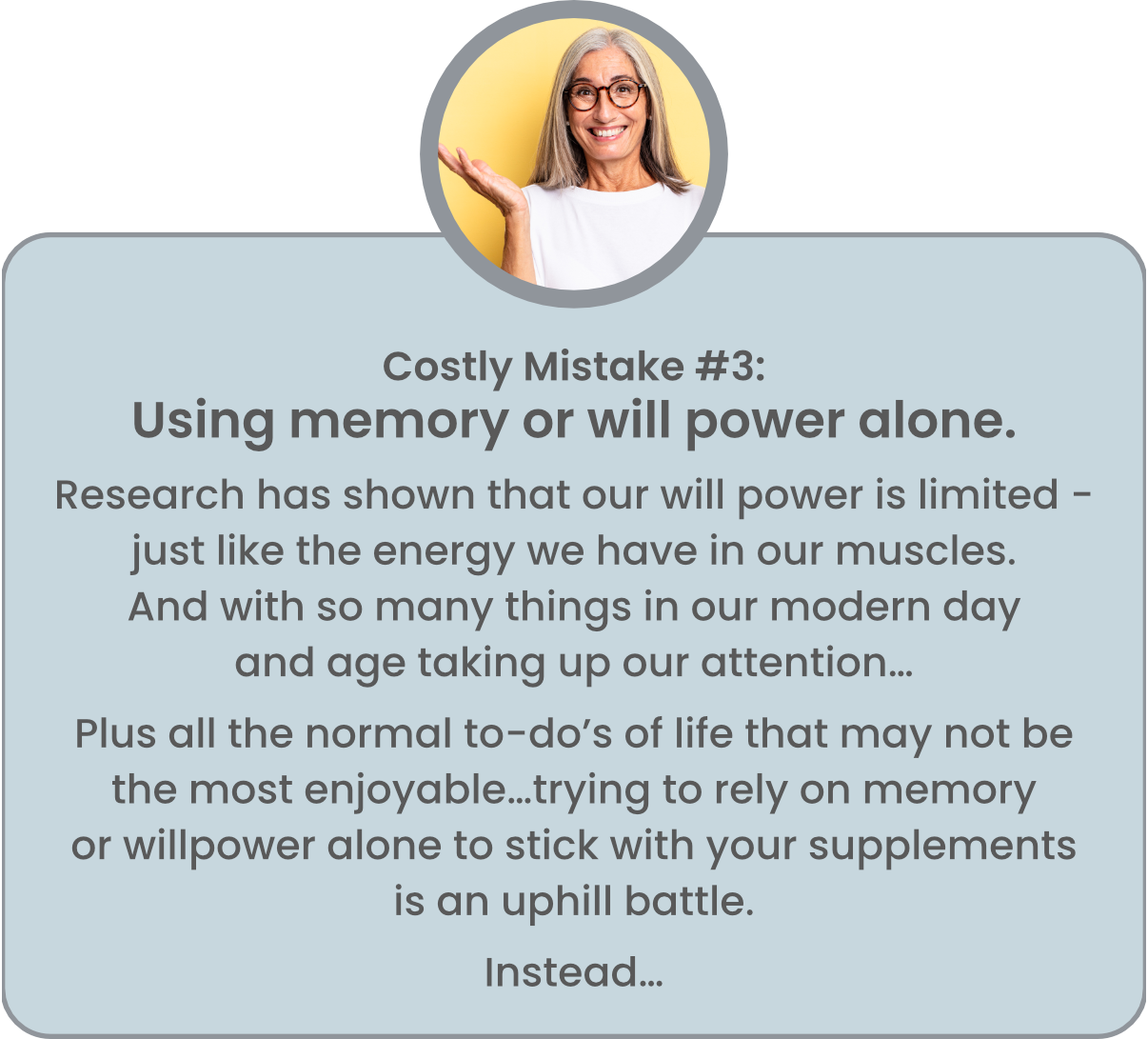 Costly Mistake #3: Using memory or will power alone