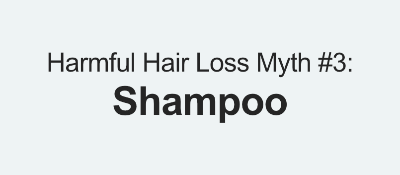 Harmful Hair Loss Myth #3: Shampoo 🧴
