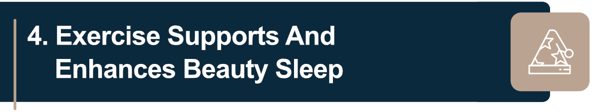 Exercise Supports And Enhances Beauty Sleep